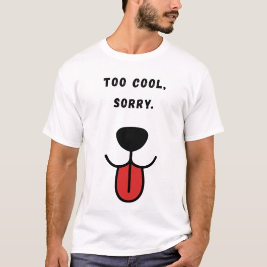 Te cool, sorry. t-shirt (Voorkant)