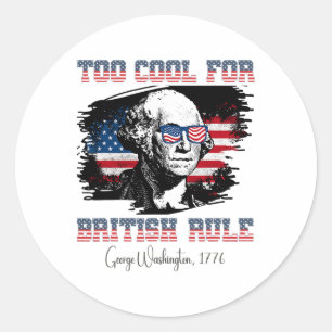 Te cool voor Britse heerschappij 4 juli George Was Ronde Sticker