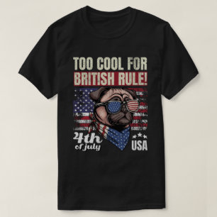 Te Cool voor Britse Regel Pug 4 juli USA T-shirts