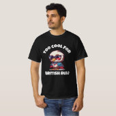 Te cool voor Britse regel T-shirt 4 juli T-shirt (Voorkant volledig)