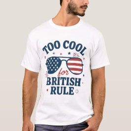 Te cool voor de Britse overheersing | Grappig 4 ju T-shirt