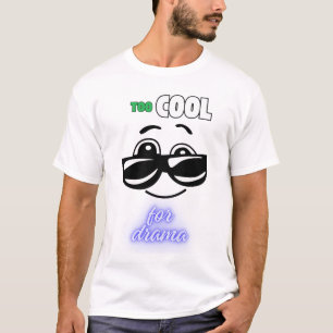 Te cool voor drama t-shirt