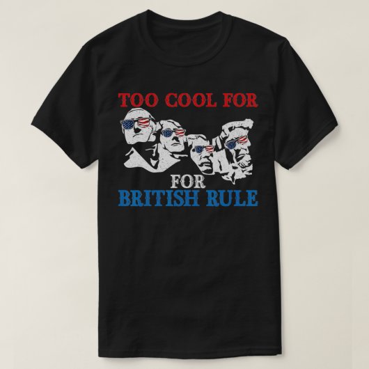 Te cool voor het Britse artikel 4 van het Amerikaa T-shirt (Design voorkant)