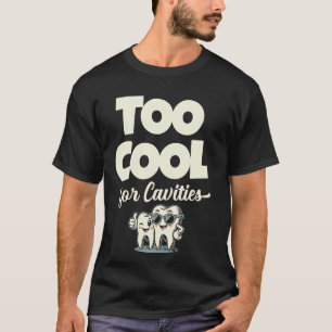 Te Cool Voor Holtes Tandarts Tandheelkunde T-shirt