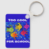 Te cool voor School Sleutelhanger (Achterkant)
