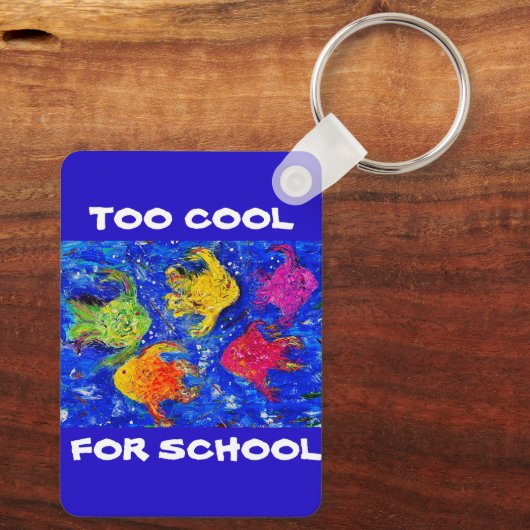 Te cool voor School Sleutelhanger (Achterkant)