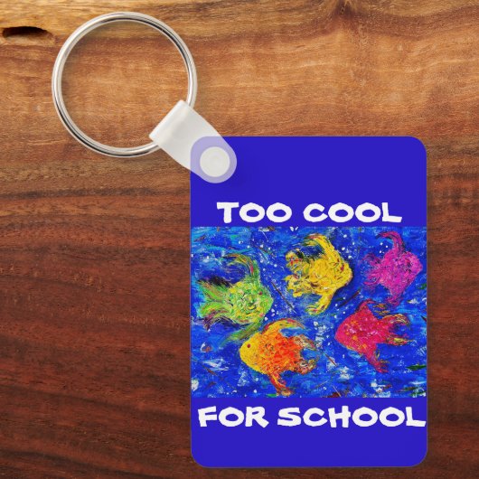 Te cool voor School Sleutelhanger (Voorkant)