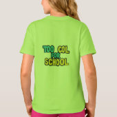 Te cool voor T-shirt op school (Achterkant)