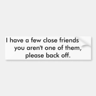 Te dicht bij onze auto - bumpersticker