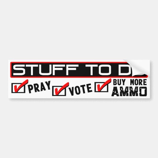 Te doen: Bid, stem, koop meer munitie! Bumpersticker (Voorkant)