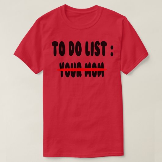 Te Doen Lijst Je Moeder T-shirt (Design voorkant)