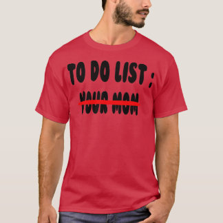 Te Doen Lijst Je Moeder T-shirt
