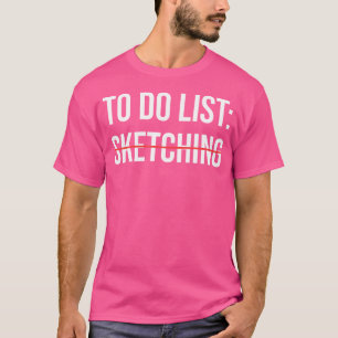 Te doen lijst schetsen grappige tekening sarcastis t-shirt