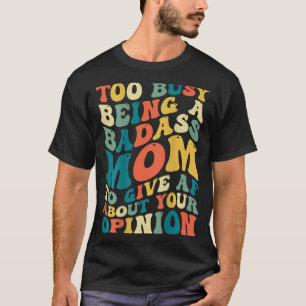 Te druk bezig om een slechte moeder te zijn om me t-shirt
