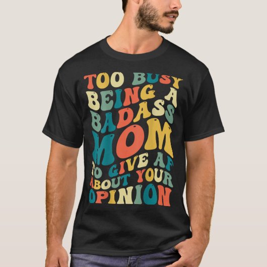 Te druk bezig om een slechte moeder te zijn om me t-shirt (Voorkant)