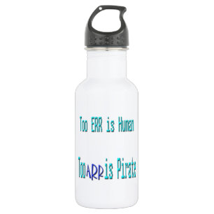 Te fout is Human Too ARR is Pirate Waterfles