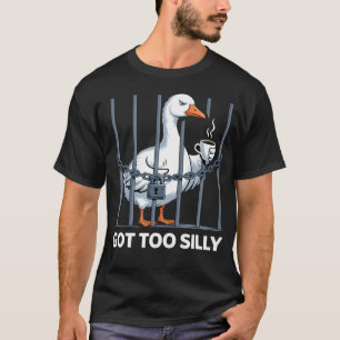 Te Gek Gemaakt Door Humor Puntige Grappige Gans T-shirt