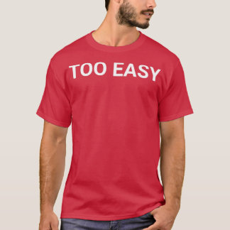 TE GEMAKKELIJK T-SHIRT
