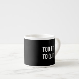 Te geschikt voor Gym Funny Quottes Black White Espresso Kop