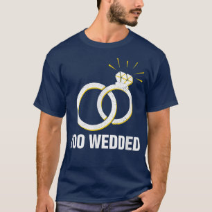 Te getrouwde Funny Wedding Humor Bride en Groom Jo T-shirt