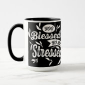 Te gezegend om gestresste Mok te zijn (Links)