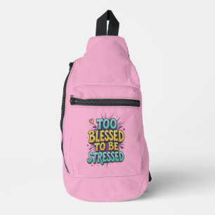 Te gezegend om gestrest te zijn - Christelijk Sling Bag