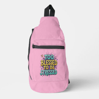 Te gezegend om gestrest te zijn - Christelijk Sling Bag