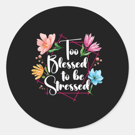Te gezegend om stressbewust te zijn Maand Ronde Sticker (Voorkant)