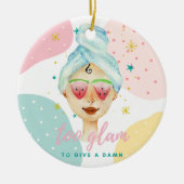 Te glam om een dam te geven.. keramisch ornament (Voorkant)