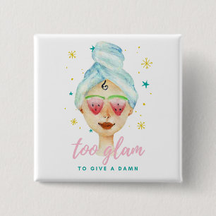 Te glam om een dam te geven.. vierkante button 5,1 cm