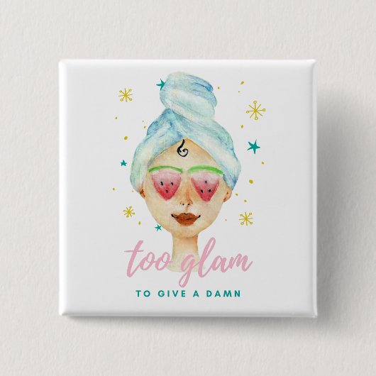 Te glam om een dam te geven.. vierkante button 5,1 cm (Voorkant)