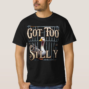 Te Goed Silly Goose Gevangenis T-shirt