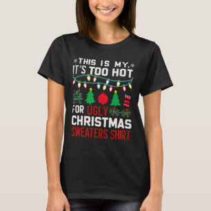 Te heet lelijke kersttrui grappig Kerstmis mannen T-shirt