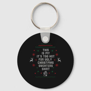 Te heet lelijke kersttrui grappig Kerstmis vrouwen Sleutelhanger