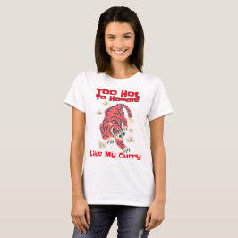 Te heet om aan te pakken Curry liefhebber T-shirt