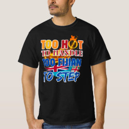 Te heet om aan te pakken, te Fijisch om te stapele T-shirt