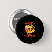 Te heet om grappig te functioneren zomer hittegolf ronde button 5,7 cm (Voorkant /achterkant)