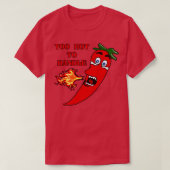 Te heet om hete peper te hanteren t-shirt (Design voorkant)