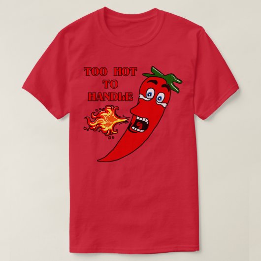 Te heet om hete peper te hanteren t-shirt (Design voorkant)