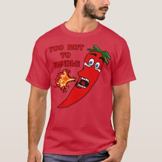 Te heet om hete peper te hanteren t-shirt