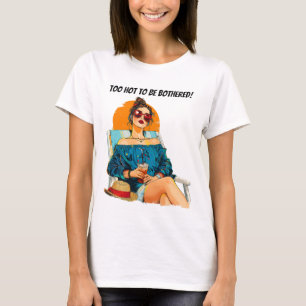 Te heet om lastig gevallen te worden met een leuk  t-shirt
