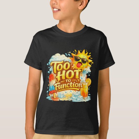 Te heet om te functioneren grappige zomerse hitte t-shirt (Voorkant)