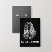 Te heet om te HANDEL Grappige klassieke muziekcomp Button (Voorkant / Achterkant)