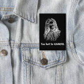 Te heet om te HANDEL Grappige klassieke muziekcomp Button (Insitu)