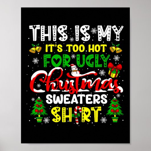 Te heet voor lelijke kersttrui Grappige Kerstmis V Poster (Voorkant)