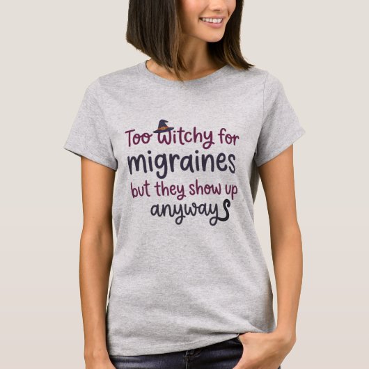 Te heksig voor migraine t-shirt (Voorkant)