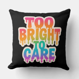 Te helder om te verzorgen – Neon Drip Typografie m Kussen