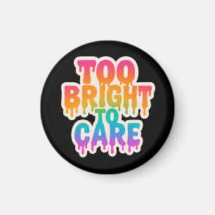 Te helder om te verzorgen – Neon Drip Typografie m Magneet