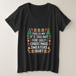 Te hete lelijke kersttrui familie grote maat t-shirt