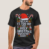 Te hete lelijke kersttrui grappig t-shirt (Voorkant)